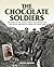 The Chocolate Soldiers by Steven  Moore