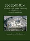 Segedunum: Excavations By Charles Daniels In The Roman Fort At Wallsend (1975-1984)