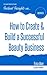 How to Create & Build a Successful Beauty Business by Erica Aker