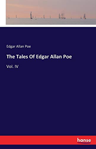 The Tales Of Edgar Allan Poe: Vol. IV