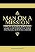 Man On A Mission: How to Succeed, Serve, and Make a Difference in Your Financial Services Career