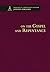 On the Gospel and Repentance