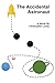 The Accidental Astronaut