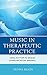 Music in Therapeutic Practi...