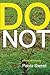Do Not by Paula Sweet