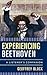 Experiencing Beethoven: A Listener's Companion