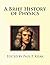 A Brief History of Physics by Paul F. Kisak