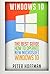 Windows 10: The Best Guide ...