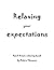 Relaxing your expectations by Debra Thiessen