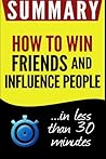 Summary of How to Win Friends and Influence People by Book Summary