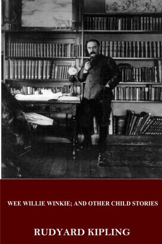 Wee Willie Winkie; And Other Child Stories (Paperback)
