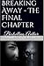 Breaking Away: The Final Ch...