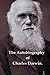 The Autobiography of Charles Darwin.