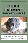 Quail Farming For Beginners by Francis Otieno