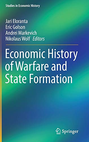 Economic History of Warfare and State Formation (Studies in Economic History)