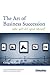 The Art of Business Succession: Who Will Fill Your Shoes?