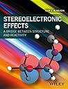 Stereoelectronic Effects: A Bridge Between Structure and Reactivity