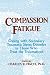 Compassion Fatigue (Psychosocial Stress Series)