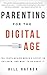 Parenting for the Digital Age: The Truth Behind Media's Effect on Children and What to Do about It