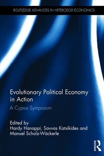 Evolutionary Political Economy in Action: A Cyprus Symposium (Routledge Advances in Heterodox Economics)