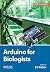 Arduino for Biologists