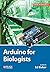 Arduino for Biologists