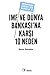 IMF ve Dünya Baknası'na Karşı 10 Neden