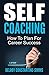 Self Coaching: How To Plan For Career Success