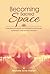 Becoming Sacred Space: Embodying Wholeness and Honoring the Self through Authenticity, Empowerment, and Love