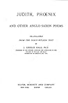 Judith, Phoenix, and Other Anglo-Saxon Poems