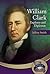 William Clark: Explorer and...