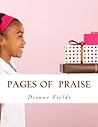 Pages Of Praise by Dionne  Fields