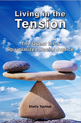 Living in the Tension: The Quest for a Spiritualized Racial Justice (Paperback)