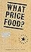 What Price Food?: Agricultural Price-Policies in Developing Countries