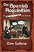 The Spanish Acquisition by Tom Lathrop