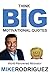 Think BIG: Motivational Quotes