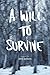 A Will To Survive