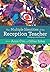 The Multiple Identities of the Reception Teacher: Pedagogy and Purpose