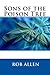 Sons of the Poison Tree by Rob Allen