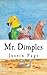 Mr. Dimples: The Grand Adve...