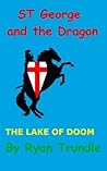 St George and the Dragon - The lake of doom