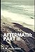 Aftermath: Part III: A continuation of the Systemic Series