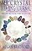 My Crystal Healing Journal: Discover the healing powers of crystals