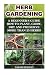 Herb Gardening a Beginner's...