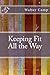 Keeping Fit All the Way