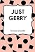 Just Gerry