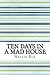 Ten Days in a Mad House