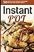 Instant Pot: Instant Pot Cookbook: 50 Quick, Easy & Mouth-Watering Recipes for Instant Meals (Pressure Cooking, Crockpot, Dump Meals)