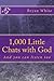 1,000 Little Chats with God by Bryan White