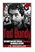 Ted Bundy: The Worst and Most Popular Serial Killer in America's History
